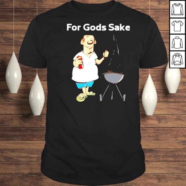 I just wanna grill for Gods sake unisex Tshirt