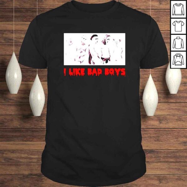 I like bad boys Horror movies shirt