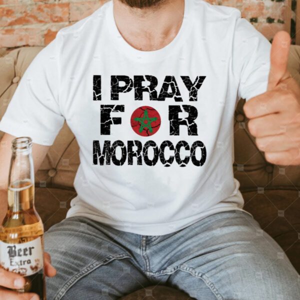 I pray for Morocco buy it and support people’s there Tshirt