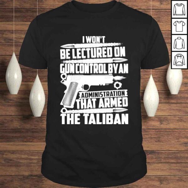 I wont be lectured by an administration on gun control shirt