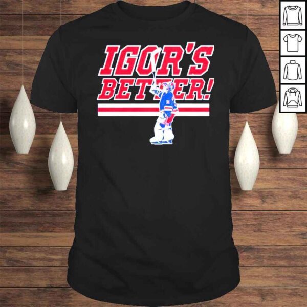 Igor Shesterkin Igors Better TShirt