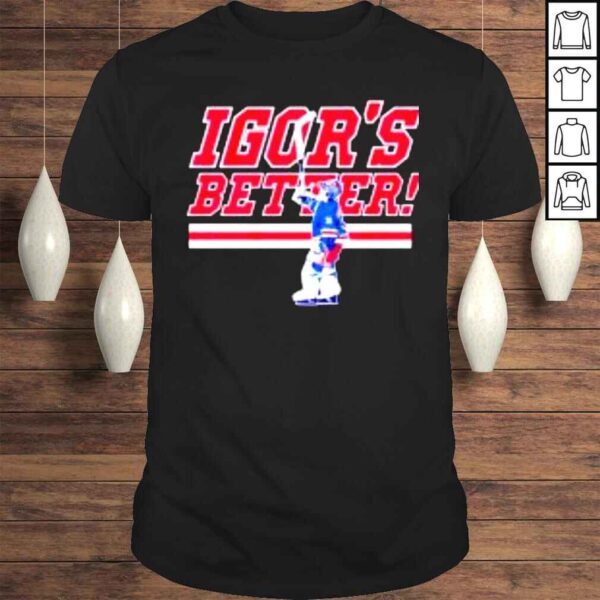 Igor Shesterkin Igors Better shirt