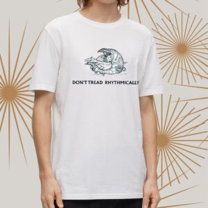 Ihypocrite Dont Tread Rhythmically Shirt