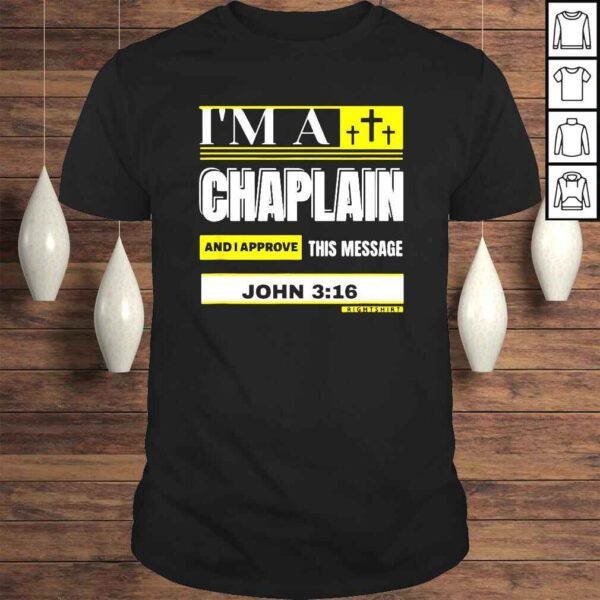 I’m A Chaplain And I Approve This Message John 3_16 Rightshirt Shirt