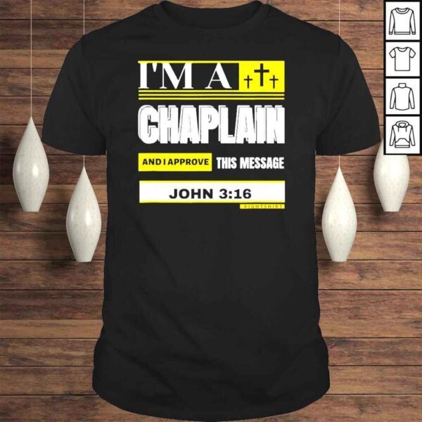 I’m A Chaplain And I Aprove This Message John 316 Tshirt