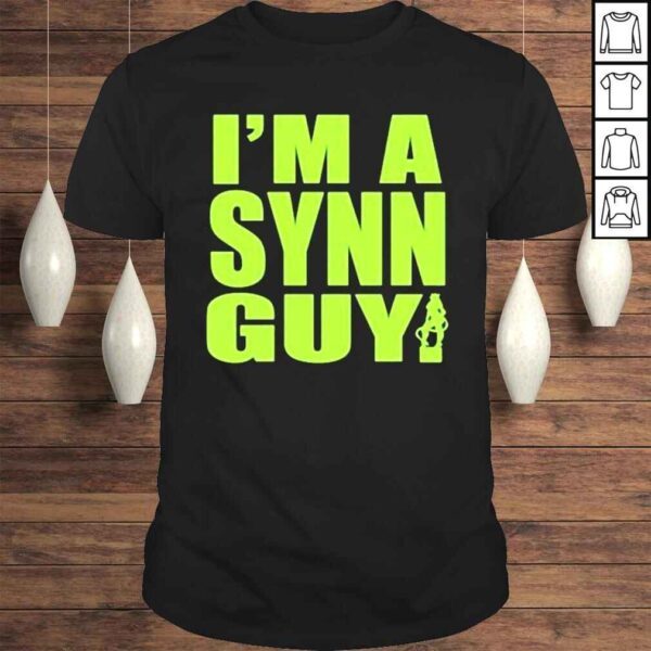 Im a Synn Guy shirt