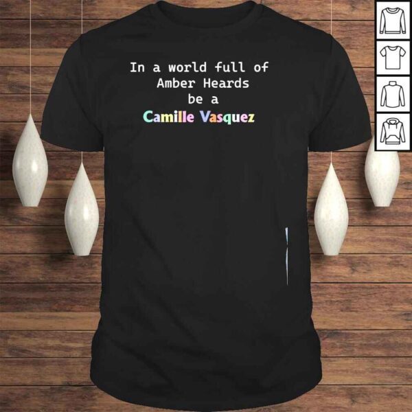 In a world full of ambers be a camille shirt