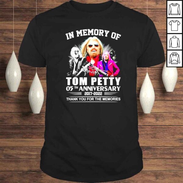 In memory of Tom Petty 05th anniversary 2017 2022 thank you for the memories shirt