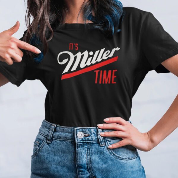 It’s Miller Time Shirtt