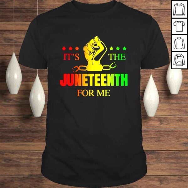 Its the juneteenth for me freeish since 1865 independence shirt