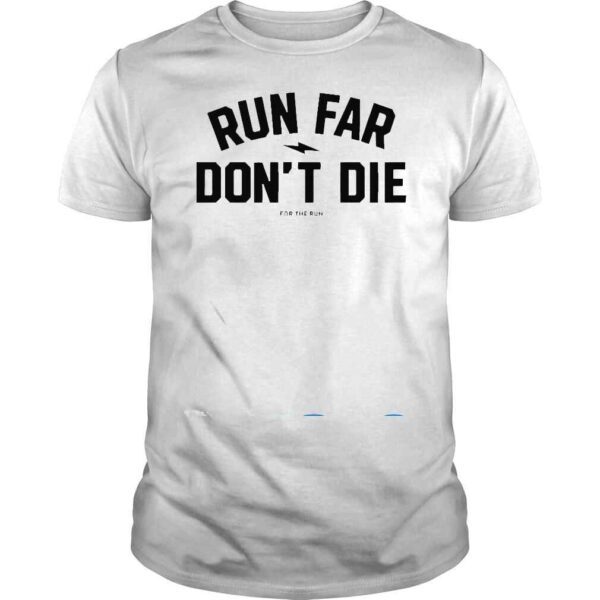 Jacky HuntBroersma Run Far Don’t Die Shirt