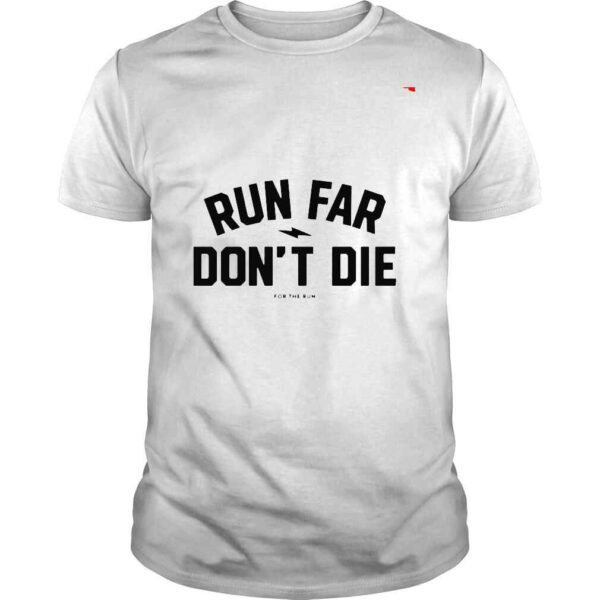 Jacky huntbroersma run far don’t die for the run shirt