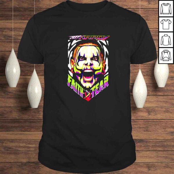 Jeff Hardy Faith Over Fear shirt