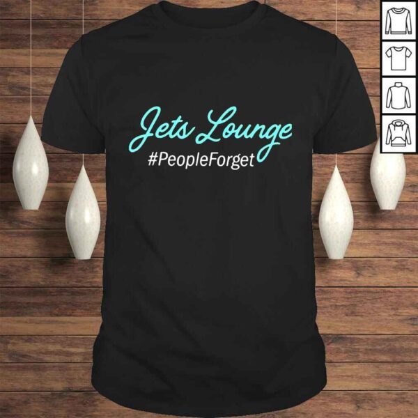 Jets lounge people forget Tshirt