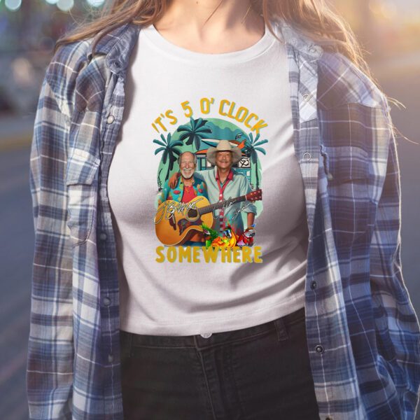 Jimmy Buffett & Alan Jackson It’s 5 O’clock Somewhere shirts