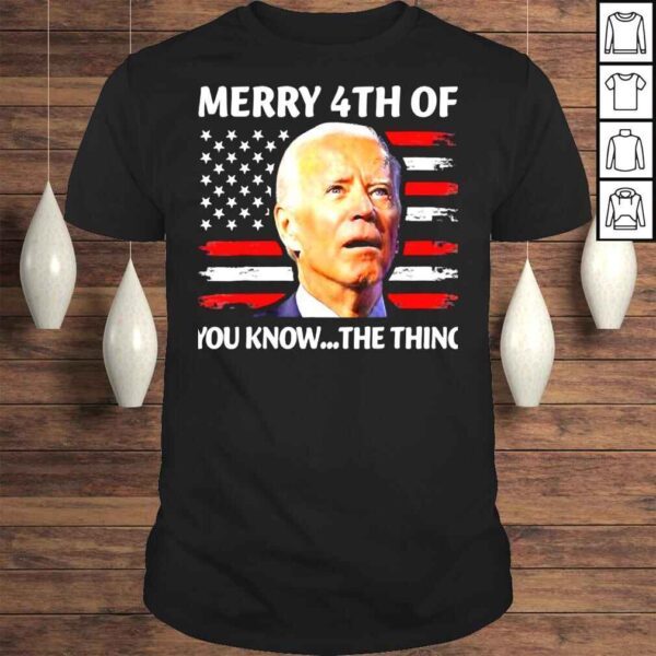 Joe Biden confused merry happy 4th of you know the thing shirt