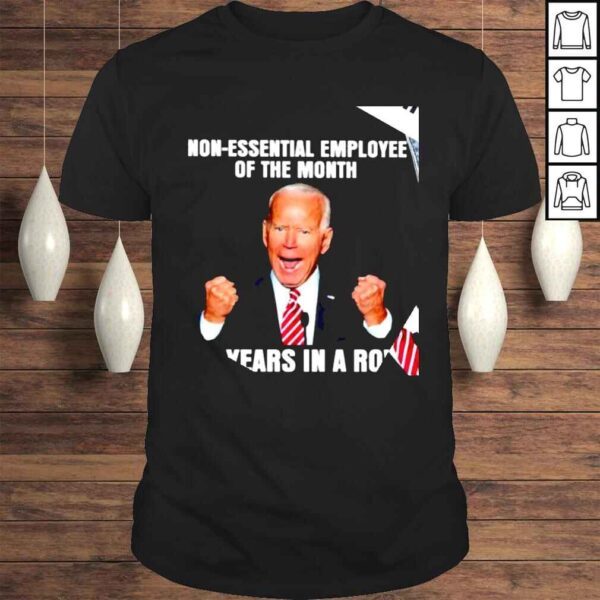 Joe Biden nonessential employee of the month 48 years in a row 2022 shirt