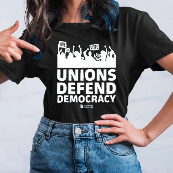 Joe Tate Unions Defend Democracy t-Shirts