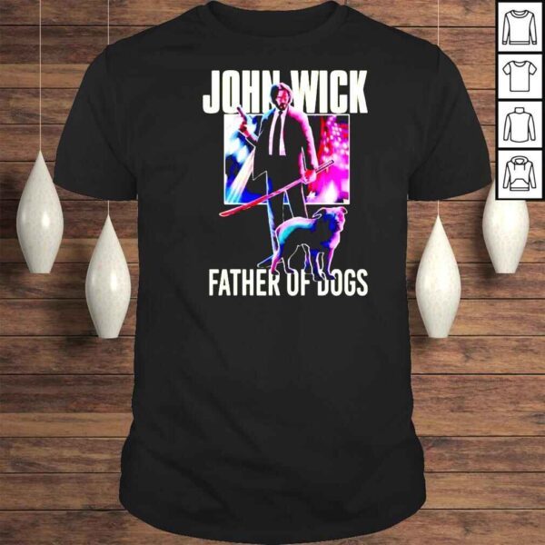 John Wick father of dogs unisex Tshirt