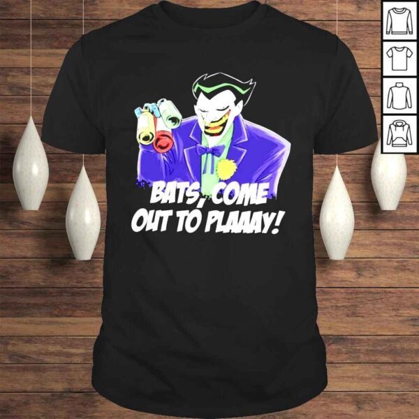 Joker bats come out to play shirt