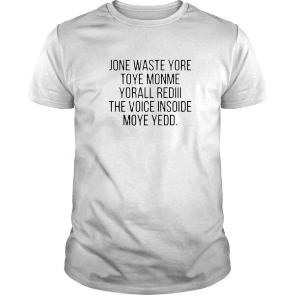 Jone Waste Yore Toye Monme shirt