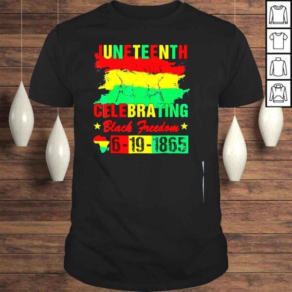 Juneteenth celebrating black freedom 1865 african American shirt