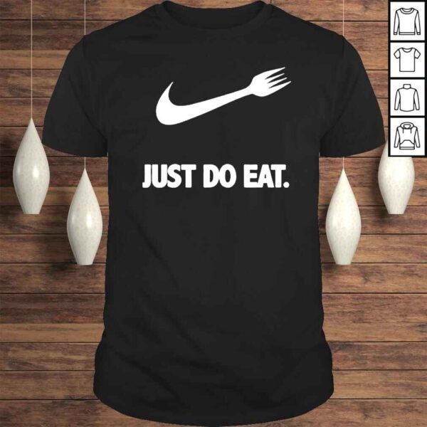 Just Do Eat Parody shirt