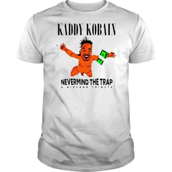 Kaddy Kobain Nevermind The Trap TShirt