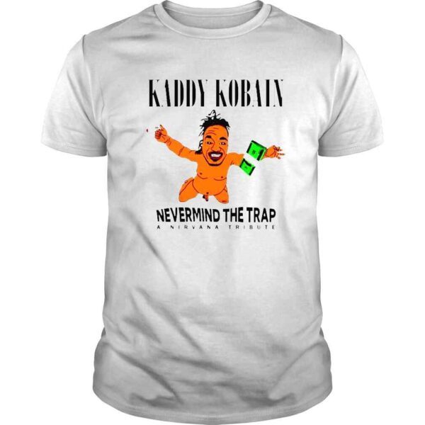 Kaddy Kobain nevermind the trap a nirvana tribute shirt