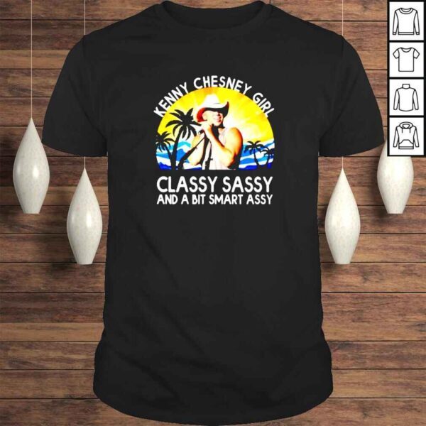 Kenny Chesney girl classy sassy and a bit smart assy sunset shirt