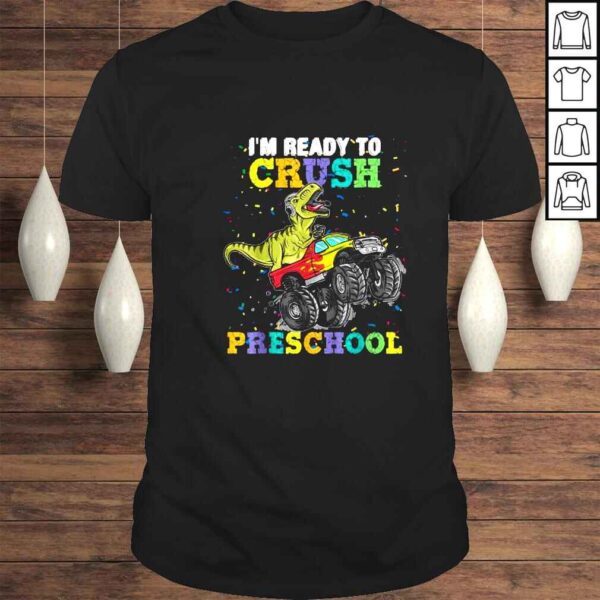 Kids Im Ready To Crush Pre K Monster Truck Dinosaur T Rex TShirt