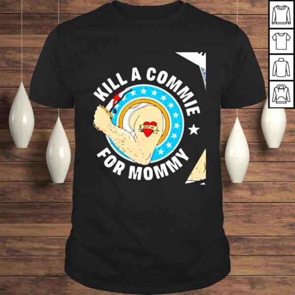 Kill a Commie for Mommy logo shirt