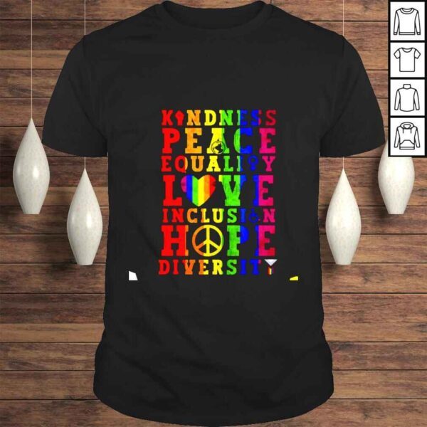 Kindness Equality Love LGBTQ Rainbow Flag Gay Pride shirt