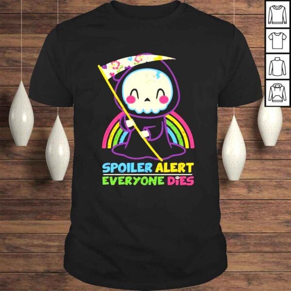 LGBT Death Spoiler Alert Everyone Dies Shirt