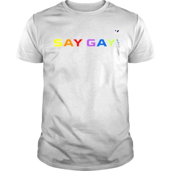 LGBT Pride Say Gay shirt