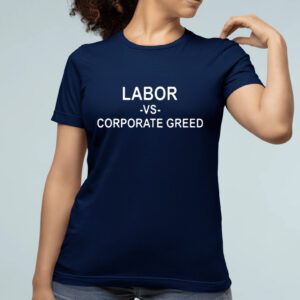 Labor Day Parade Labor Vs Corporate Greed tShirt