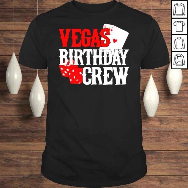 Las Vegas Birthday Party in Vegas Vegas Birthday Crew Shirt