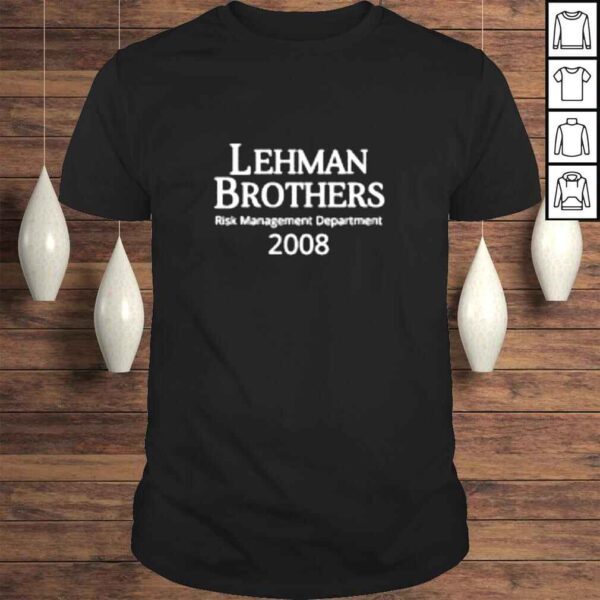 Lehman Brothers risk management department 2008 shirt