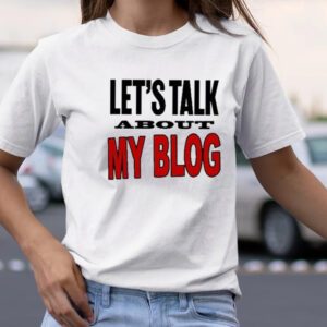 Let’s talk about my blog T-shirt