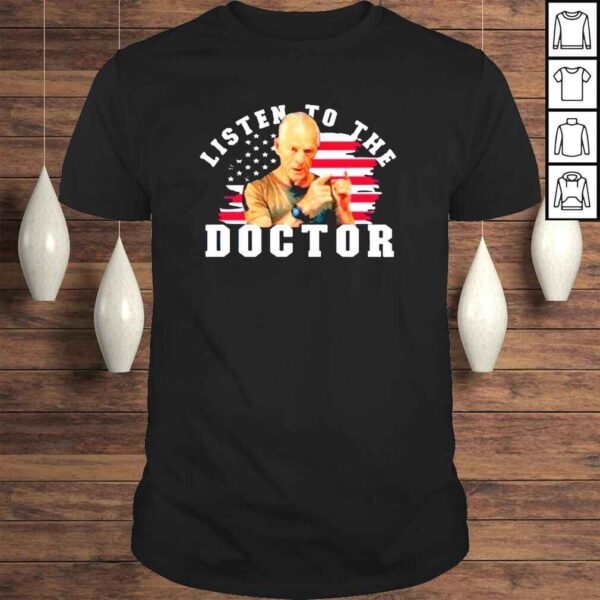 Listen To The Doctor Peter Navarro Shirt