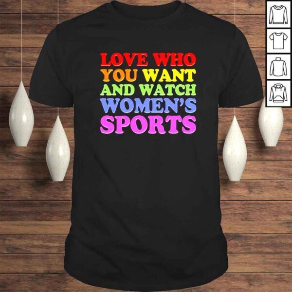 Love who you want and watch womens sports shirt