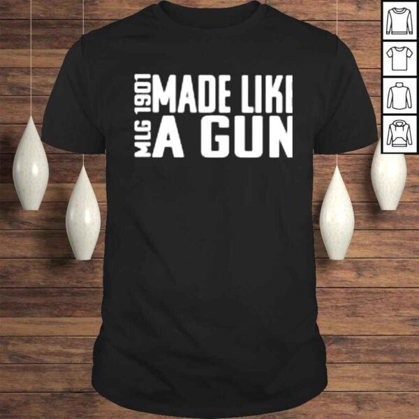 MLG 1910 made like a gun shirt