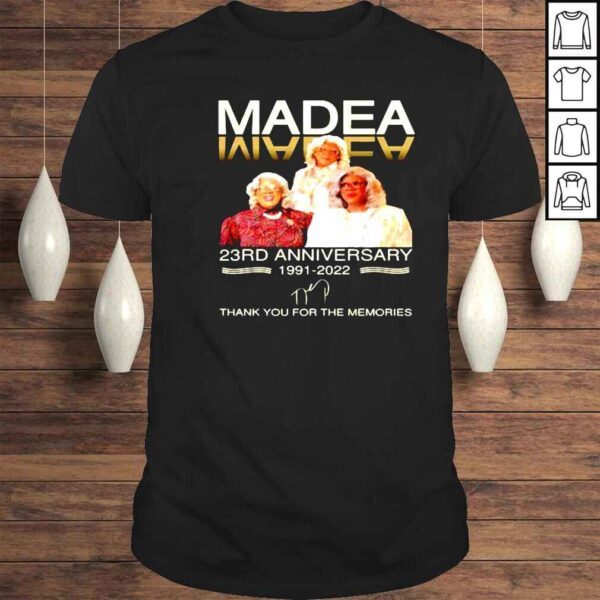 Madea 23rd anniversary 1991 2022 thank you for the memories signature shirt