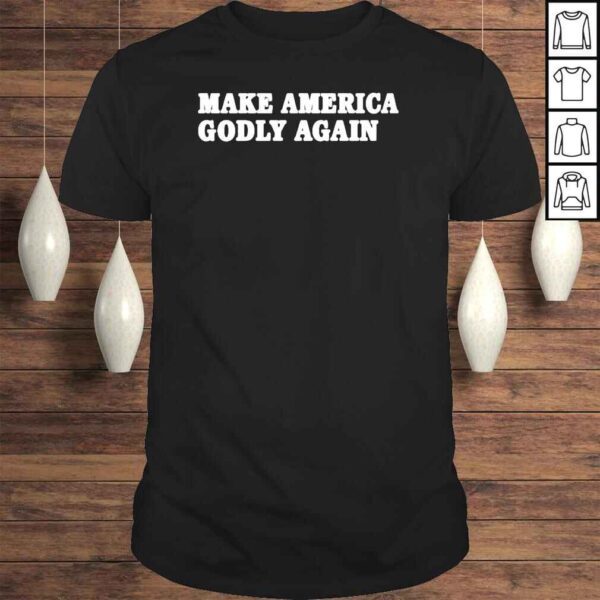 Make Amrerica Godly Again Tshirt