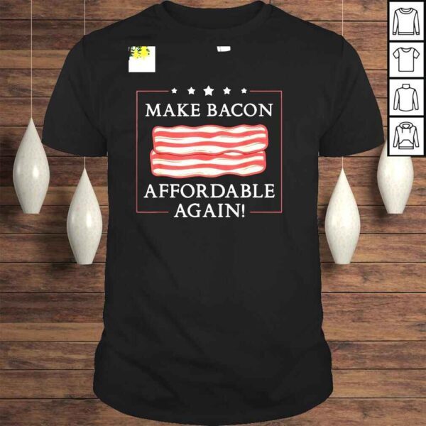 Make Bacon Affordable Again Inflation Anti Joe Biden TShirt