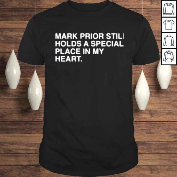 Mark Prior still holds a special place in my heart shirt