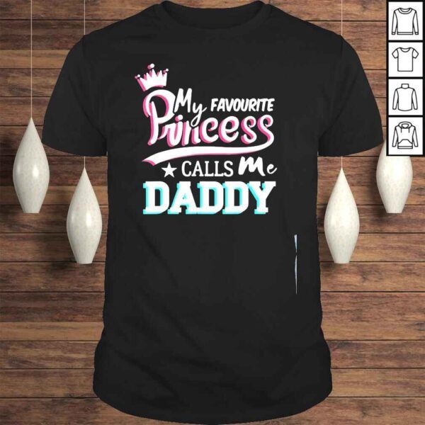 Mens my favorite princess calls me daddy fathers day shirt