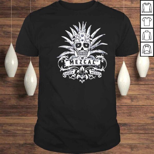 Mezcal Oaxaca Mexico shirt