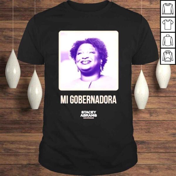 Mi Gobernadora Stacey Abrams Shirt