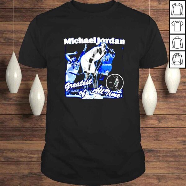 Michael Jordan Greatest Of All Time shirt